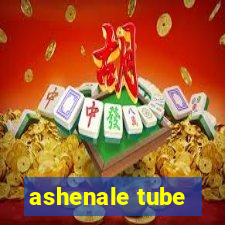 ashenale tube